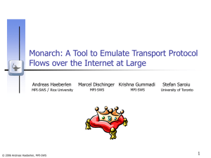 Monarch: A Tool to Emulate Transport Protocol Marcel Dischinger Krishna Gummadi