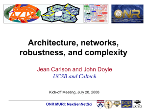 Architecture, networks, robustness, and complexity Jean Carlson and John Doyle UCSB and Caltech