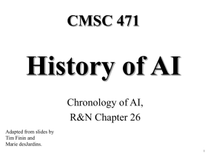 History of AI CMSC 471 Chronology of AI, R&amp;N Chapter 26