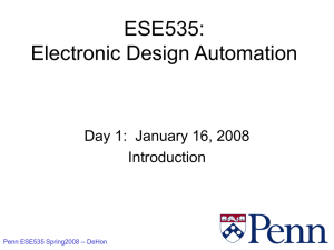 ESE535: Electronic Design Automation Day 1:  January 16, 2008 Introduction