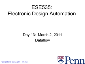 ESE535: Electronic Design Automation Day 13:  March 2, 2011 Dataflow