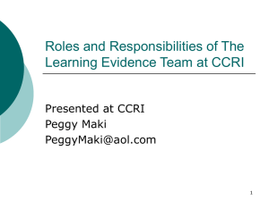 Roles and Responsibilities of The Learning Evidence Team at CCRI Peggy Maki