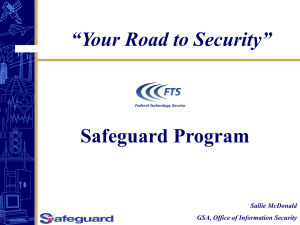 Safeguard Program “Your Road to Security” Sallie McDonald GSA, Office of Information Security