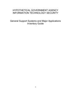HYPOTHETICAL GOVERNMENT AGENCY INFORMATION TECHNOLOGY SECURITY  General Support Systems and Major Applications
