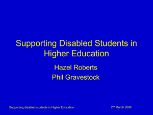 Supporting Disabled Students in Higher Education Hazel Roberts Phil Gravestock