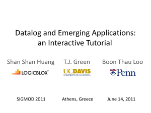 Datalog and Emerging Applications: an Interactive Tutorial SIGMOD 2011