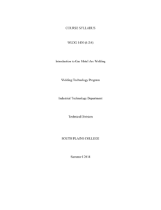 COURSE SYLLABUS WLDG 1430 (4:2:8) Introduction to Gas Metal Arc Welding