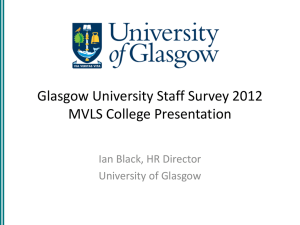 Glasgow University Staff Survey 2012 MVLS College Presentation Ian Black, HR Director