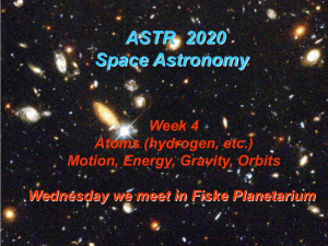 ASTR  2020 Space Astronomy Week 4 Atoms (hydrogen, etc.)