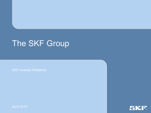 The SKF Group SKF Investor Relations April 2013