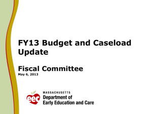 FY13 Budget and Caseload Update Fiscal Committee May 6, 2013