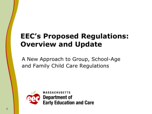 EEC’s Proposed Regulations: Overview and Update A New Approach to Group, School-Age