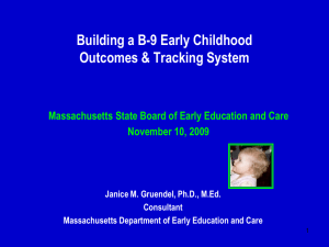 Building a B-9 Early Childhood Outcomes &amp; Tracking System November 10, 2009
