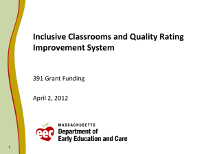 Inclusive Classrooms and Quality Rating Improvement System 391 Grant Funding April 2, 2012