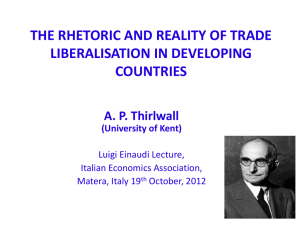 THE RHETORIC AND REALITY OF TRADE LIBERALISATION IN DEVELOPING COUNTRIES A. P. Thirlwall