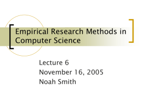 Empirical Research Methods in Computer Science Lecture 6 November 16, 2005