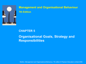 Organisational Goals, Strategy and Responsibilities Management and Organisational Behaviour CHAPTER 5
