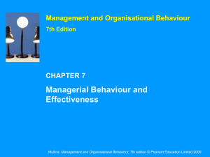 Managerial Behaviour and Effectiveness Management and Organisational Behaviour CHAPTER 7