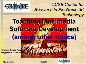 Teaching Multimedia Software Development (among other topics) UCSB Center for