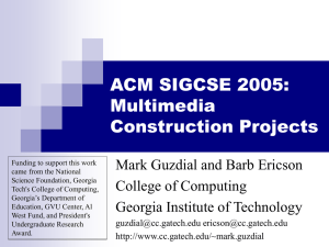 ACM SIGCSE 2005: Multimedia Construction Projects Mark Guzdial and Barb Ericson