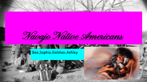 Navajo Native Americans Ben,Sophia,Vaibhav,Ashley