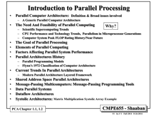 Introduction to Parallel Processing Why? • Parallel Computer Architecture: