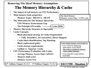 The Memory Hierarchy &amp; Cache Removing The Ideal Memory Assumption: