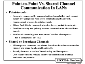 Point-to-Point Vs. Shared Channel Communication In LANs Point-to-point: