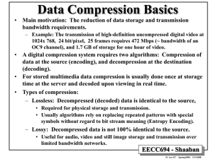 Data Compression Basics bandwidth requirements.
