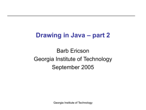 – part 2 Drawing in Java Barb Ericson Georgia Institute of Technology