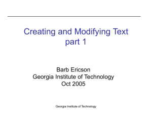 Creating and Modifying Text part 1 Barb Ericson Georgia Institute of Technology