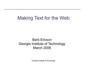 Making Text for the Web Barb Ericson Georgia Institute of Technology March 2006