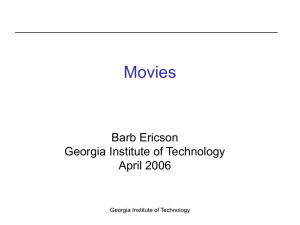 Movies Barb Ericson Georgia Institute of Technology April 2006