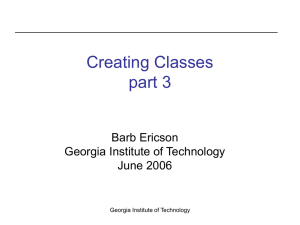 Creating Classes part 3 Barb Ericson Georgia Institute of Technology