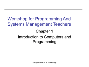 Workshop for Programming And Systems Management Teachers Chapter 1 Introduction to Computers and