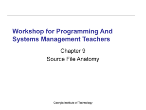 Workshop for Programming And Systems Management Teachers Chapter 9 Source File Anatomy