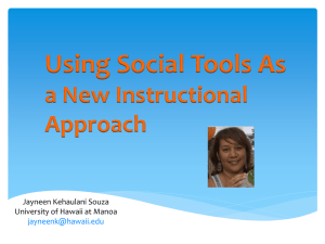 Using Social Tools As a New Instructional Approach Jayneen Kehaulani Souza