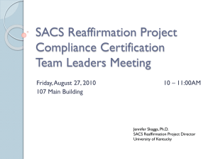SACS Reaffirmation Project Compliance Certification Team Leaders Meeting Friday, August 27, 2010