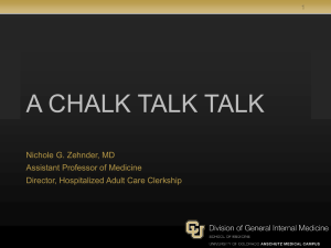 A CHALK TALK TALK Nichole G. Zehnder, MD Assistant Professor of Medicine