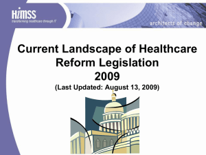 Current Landscape of Healthcare Reform Legislation 2009 (Last Updated: August 13, 2009)