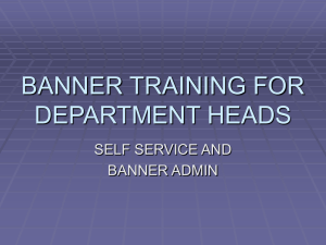 BANNER TRAINING FOR DEPARTMENT HEADS SELF SERVICE AND BANNER ADMIN