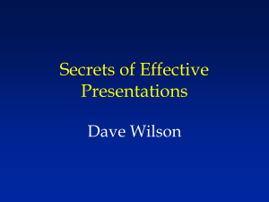 Secrets of Effective Presentations Dave Wilson