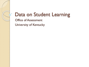 Data on Student Learning Office of Assessment University of Kentucky