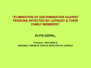 “ELIMINATION OF DISCRIMINATION AGAINST PERSONS AFFECTED BY LEPROSY &amp; THEIR FAMILY MEMBERS” Dr.P.K.GOPAL,