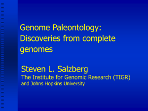 Genome Paleontology: Discoveries from complete genomes Steven L. Salzberg