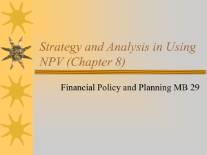 Strategy and Analysis in Using NPV (Chapter 8)