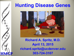 Hunting Disease Genes HMGP Richard A. Spritz, M.D. April 13, 2015
