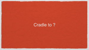 Cradle to ?