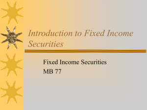 Introduction to Fixed Income Securities Fixed Income Securities MB 77