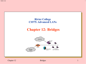 Chapter 12: Bridges Rivier College CS575: Advanced LANs Chapter 12